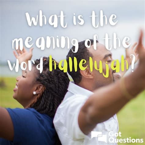 What is the meaning of the word ‘hallelujah’? | GotQuestions.org