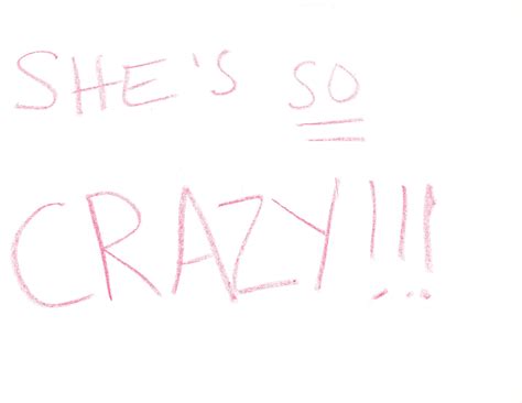She's So Crazy!!!