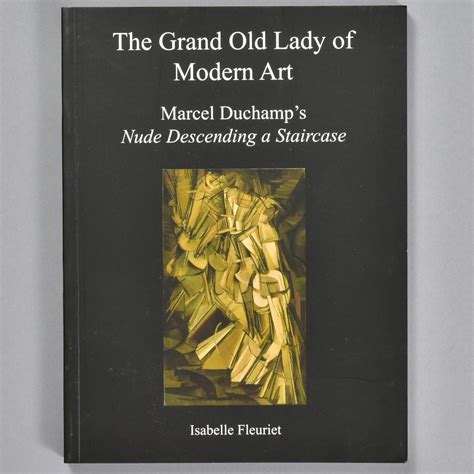 The Grand Old Lady of Modern Art: Marcel Duchamp's Nude Descending a ...