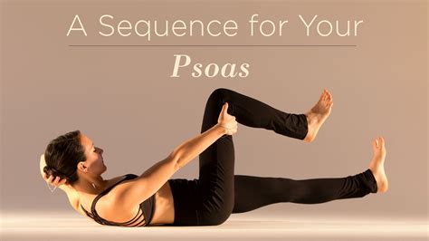 A Sequence for Your Psoas | Psoas muscle, Psoas release, Scoliosis ...