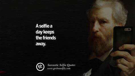 30 Sarcastic Anti-Selfie Quotes For Facebook And Instagram Friends