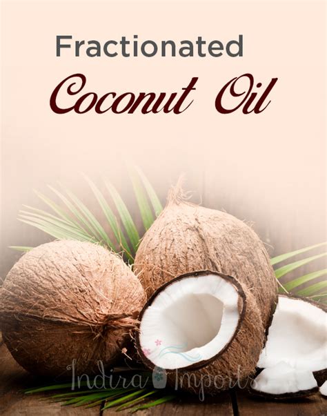 Fractionated Coconut Oil - Indira Imports