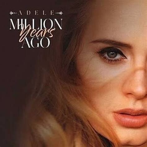Adele Million Years Ago