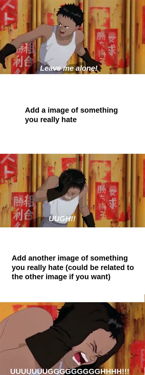 Akira Leave me Alone meme template by TheToonsOfJosh on DeviantArt