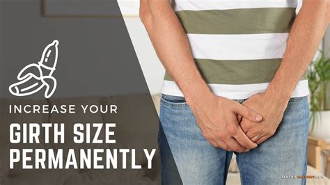 How to Increase Girth Size Permanently: Proven Techniques ...