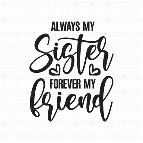 Always My Sister Forever My Friend Svg Png Eps Pdf Files | Etsy
