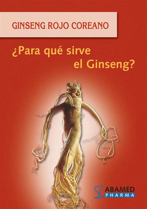 ¿Para qué sirve el Ginseng? - Abamed Pharma