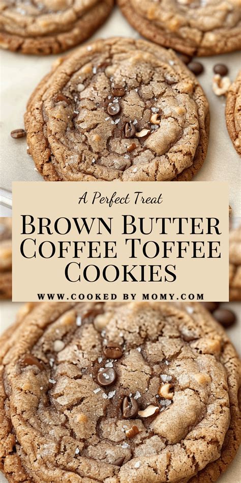 Brown Butter Coffee Toffee Cookies | CookedByMomy | Recipe in 2025 ...