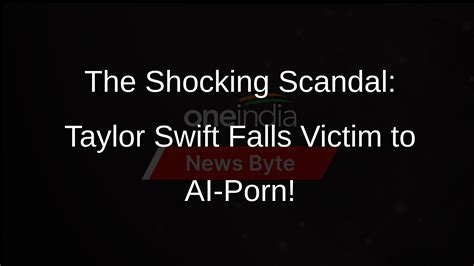 Taylor Swift: The Victim of AI-Generated Pornographic Deepfake Images | AP News - Oneindia News