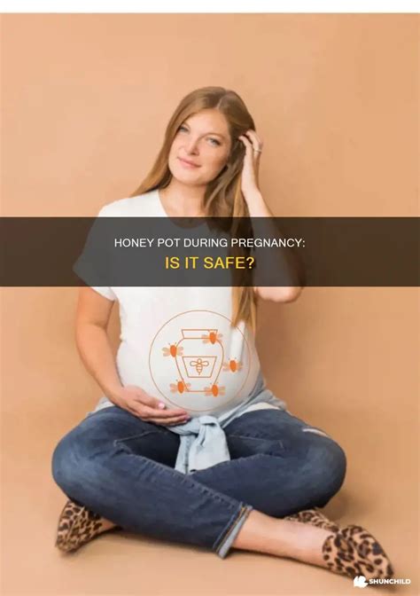Honey Pot During Pregnancy: Is It Safe? | ShunChild