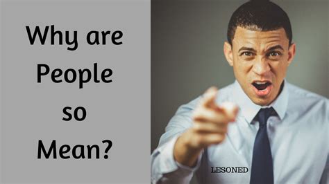 Why People Are So Mean? - lesoned