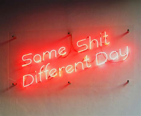 Same Shit Different Day Neon Sign · Free Stock Photo