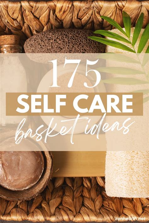 175 Self Care Basket Ideas to Treat Someone Special - Zenhealth