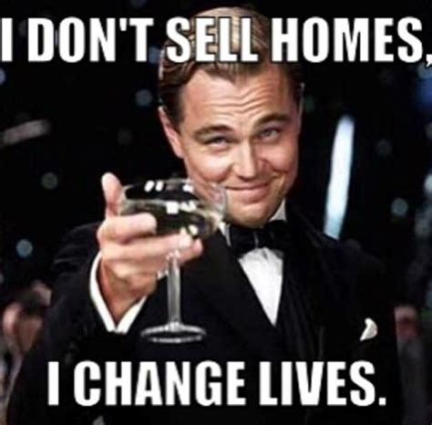 Yes! Yes, I do! | Real estate humor, Funny real estate memes, Real estate memes