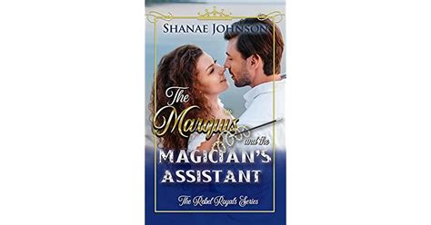 The Marquis and the Magician's Assistant: a Sweet Royal Romance by ...