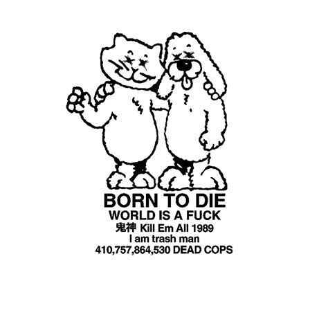 BORN TO DIE | WORLDISAFUCK