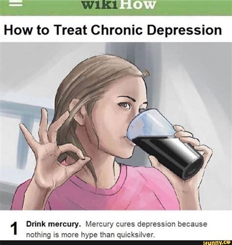 Drink mercury. Mercury cures depression because nothing ic more hyune than aiickcilver - iFunny
