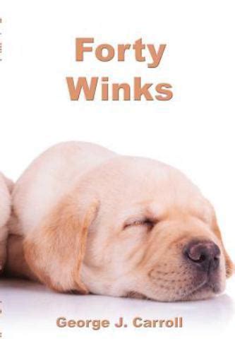 Forty Winks by George J. Carroll (2014, Trade Paperback) for sale ...
