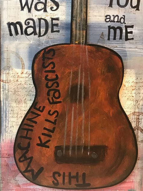 Woody Guthrie Guitar Art, This Machine Kills Fascists, This Land is ...