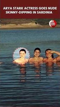 Maisie Williams Goes Nude While Skinny-Dipping on Sardinia Holiday | Arya Stark Star Trends