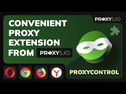 ProxyControl Tutorial: Add, Switch & Manage Proxies Instantly in Your Browser