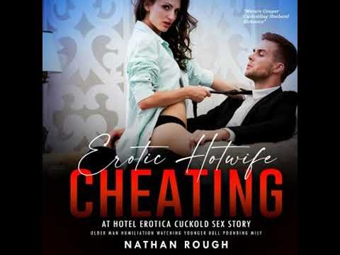 Erotic Hotwife Cheating at Hotel Erotica Cuckold Sex Story: Older Man Humiliation Watching Younger