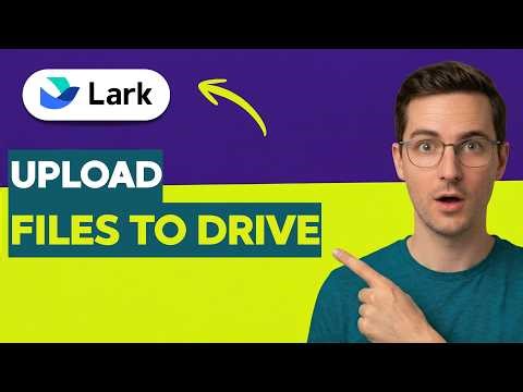 How to Upload Files to Lark Drive [2026 Full Guide]
