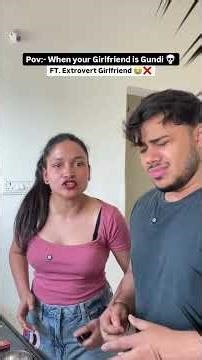 POV: Your Girlfriend is a Gundi 😭 | Extrovert GF vs Scared BF | Desi Comedy | Couples