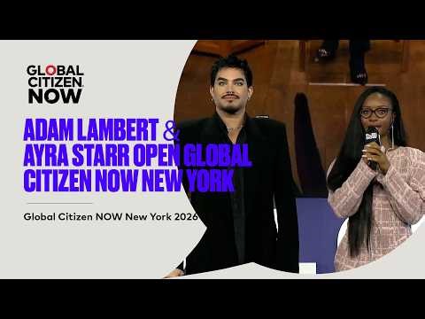 Adam Lambert & Ayra Starr Open Global Citizen NOW New York | Global Citizen NOW New York 2026