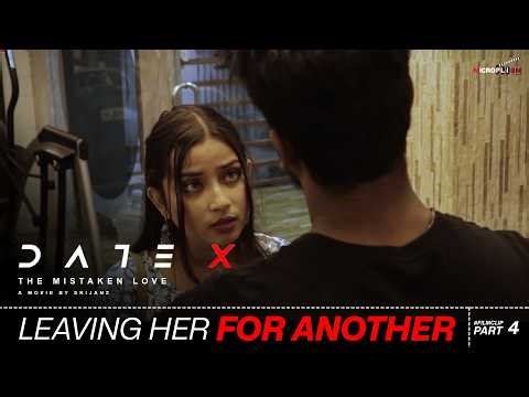 Leaving Her for Another… | Date X | Romantic Thriller Shortfilm | SrijanZ