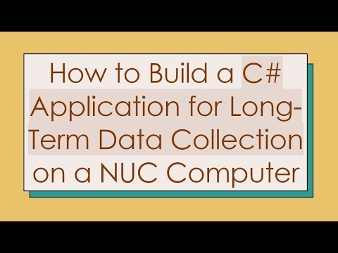 How to Build a C# Application for Long-Term Data Collection on a NUC Computer