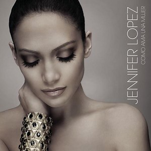 Como Ama Una Mujer - Letra - Jennifer Lopez