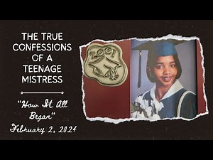Entry 14 - How It All Began - February 2, 2024 | The True Confessions of a Teenage Mistress