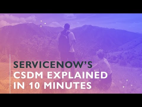 ServiceNow's CSDM explained in 10 minutes