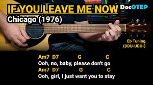 If You Leave Me Now - Chicago (1976) Easy Guitar Chords Tutorial with Lyrics #DocOTEPStudio #Guitar #GuitarTutorial #ChordsAndLyrics | Doc OTEP Studio