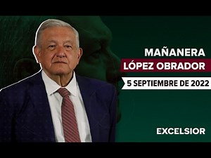 Mañanera de López Obrador, conferencia 5 de Septiembre de 2022
