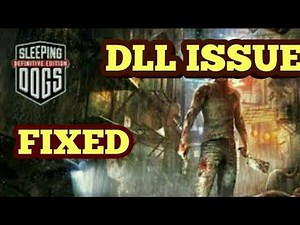 How to Fix DLL issues in Sleeping dogs!(File missing error)