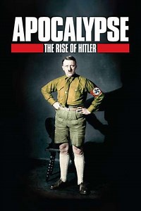Apocalypse: The Rise of Hitler (2011) - TV Show