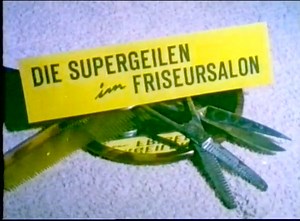 Classic german 1970 - Die Supergeilen im Friseursalon