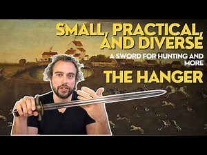 A Hunting Sword, but Much More: The Versatile Hanger, a Sword That Escapes Definition
