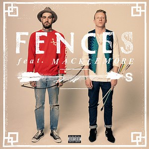 Fences – Arrows Ft. Macklemore & Ryan Lewis