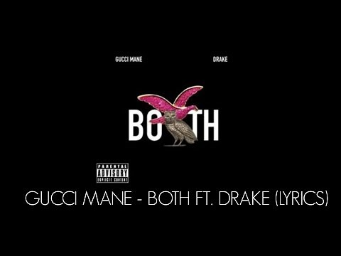 Gucci Mane - Both feat. Drake (Lyrics)