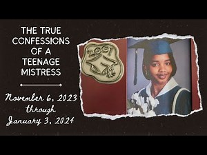 Entry 02 - November 6, 2023 through January 3, 2024 | The True Confessions of a Teenage Mistress