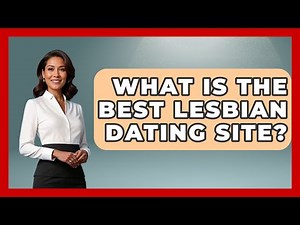 What Is The Best Lesbian Dating Site? - Gender Equality Network