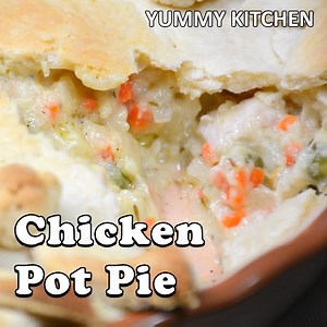 CHICKEN POT PIE | Yummy Kitchen