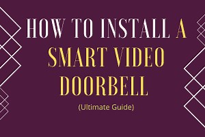 How To Install A Smart Video Doorbell (Ultimate Guide) - My Automated Palace