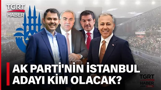 2.8K views · 18 reactions | AK Parti'nin İstanbul Adayı Kim Olacak?...