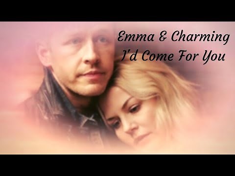 Emma & Charming - I'd Come For You