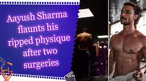 Aayush Sharma flaunts muscular build as he focuses on shoulder workout
