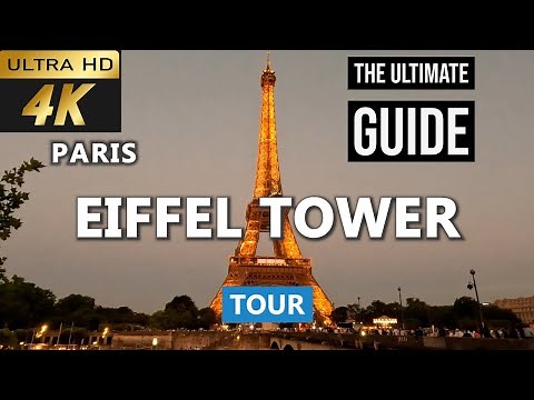 [4k] Eiffel Tower Tour : The Ultimate Guide